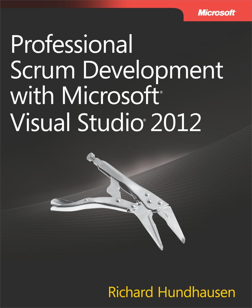 Professional Scrum Development with Microsoft® Visual Studio® 2012