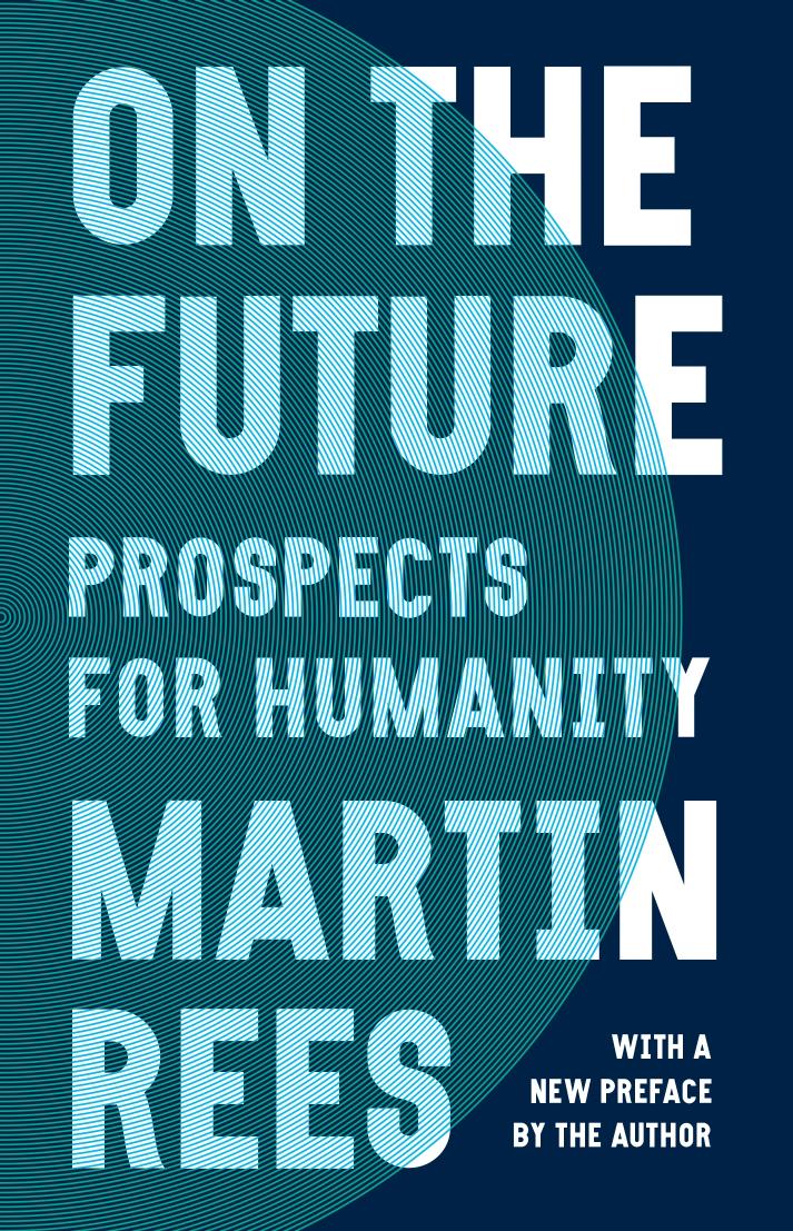 On the Future: Prospects for Humanity [with new Preface]