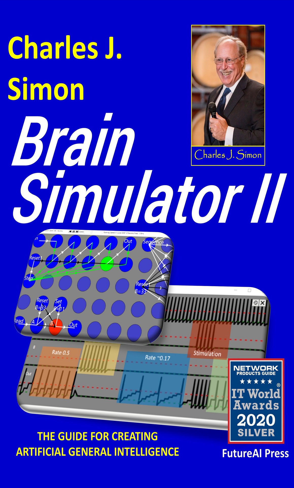 Brain Simulator II : The Guide for Creating Artificial General Intelligence