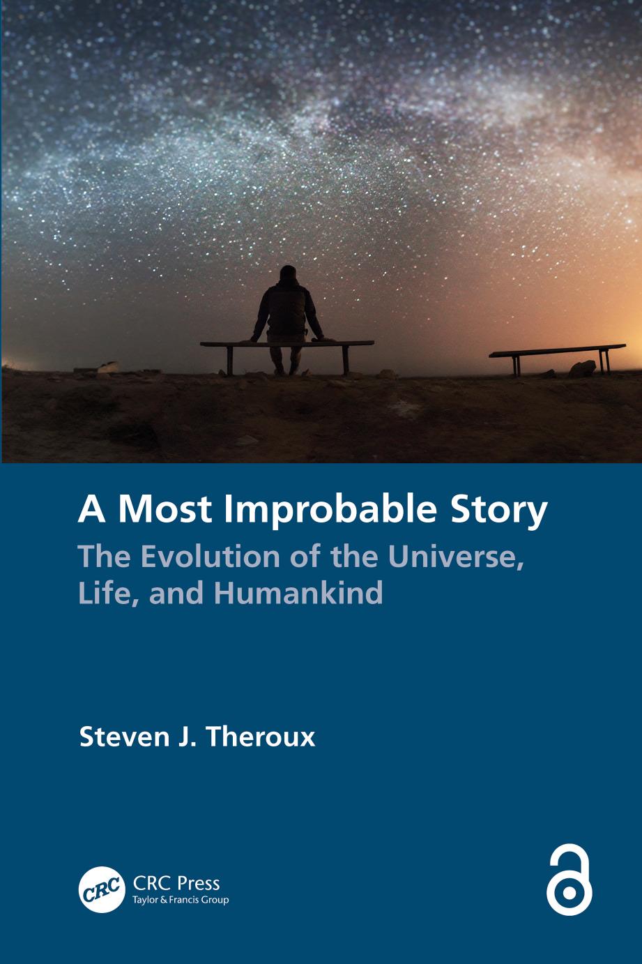 A Most Improbable Story; The Evolution of the Universe, Life, and Humankind