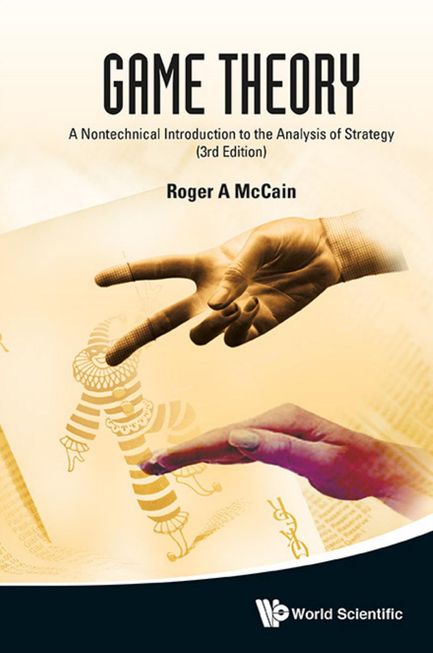 Game Theory:A Nontechnical Introduction to the Analysis of Strategy (3rd Edition) (598 Pages)