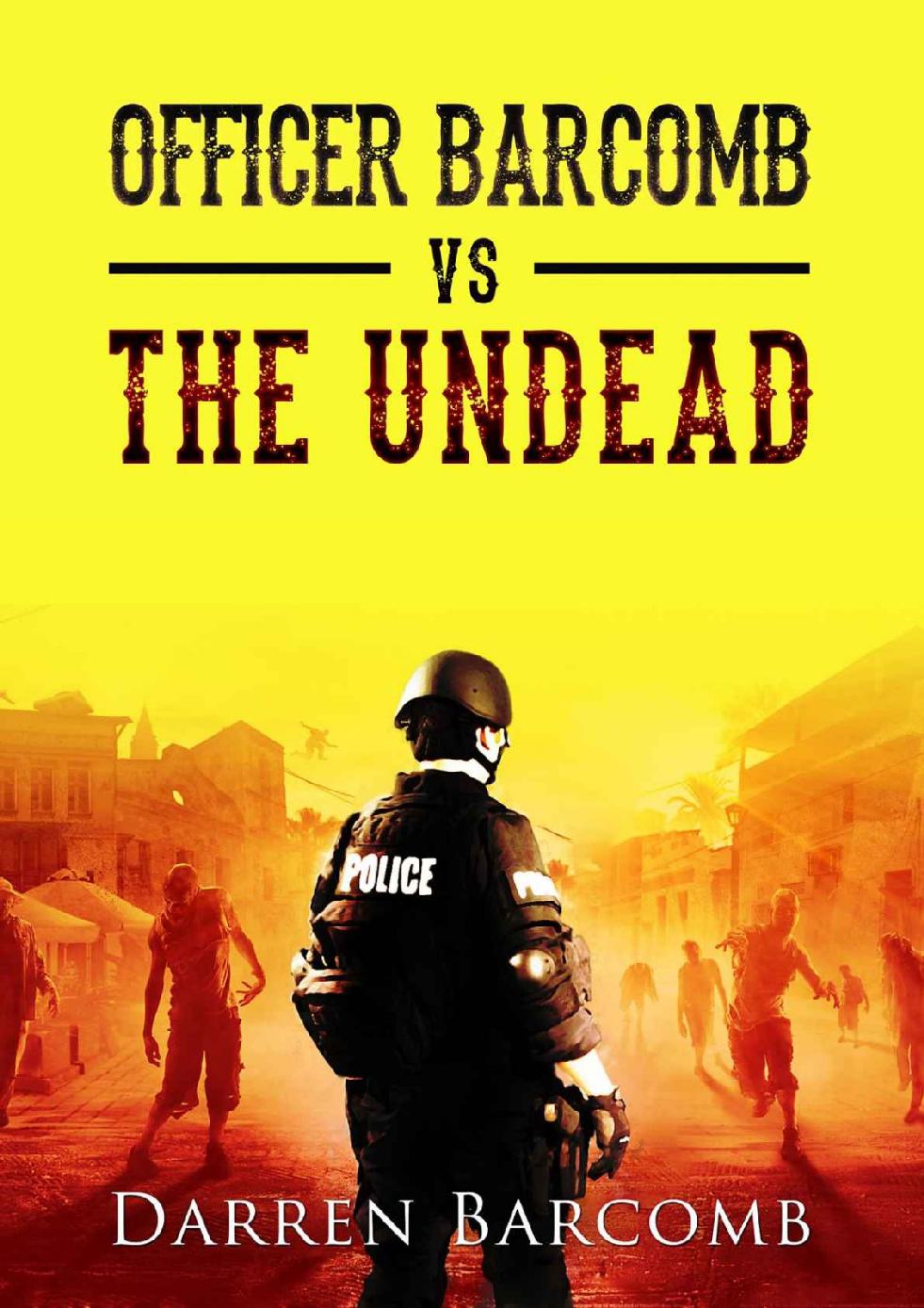 Officer Barcomb vs. The Undead (Book 1)