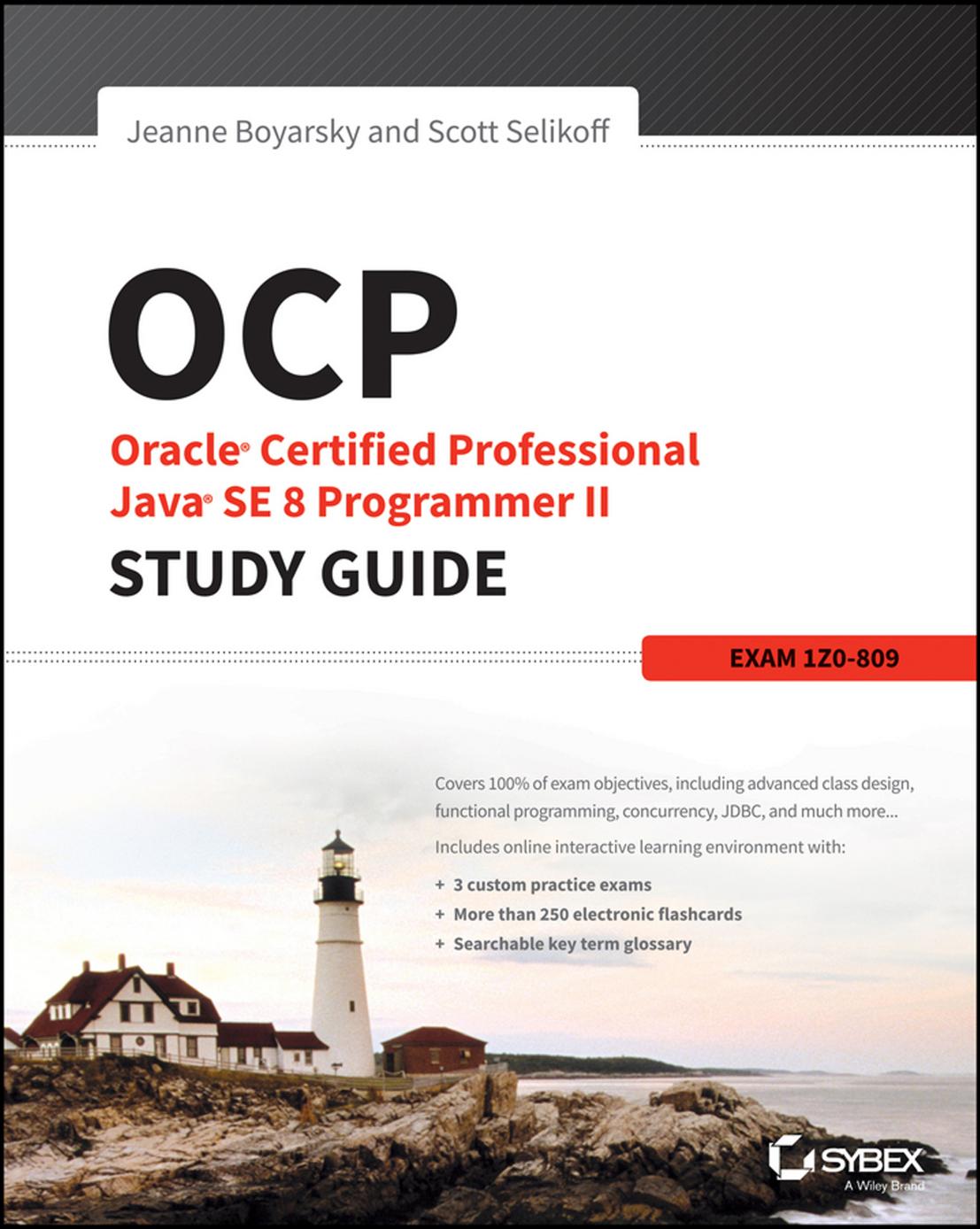 OCP Oracle® Certified Professional Java® SE 8 Programmer II: Study Guide