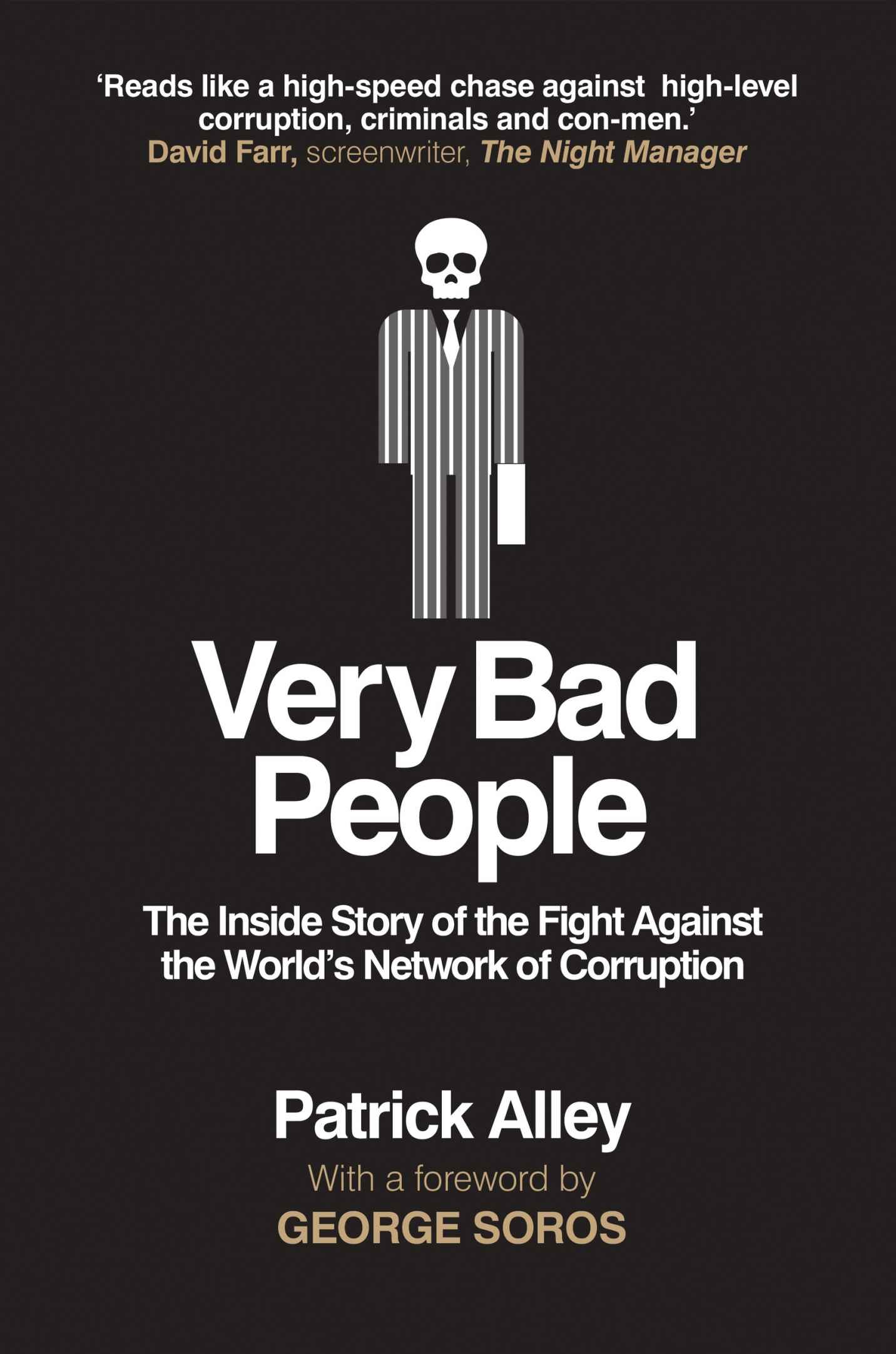 Very Bad People: The Inside Story of the Fight Against the World’s Network of Corruption