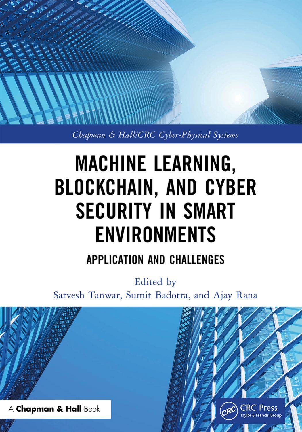 Machine Learning, Blockchain, and Cyber Security in Smart Environments; Applications and Challenges