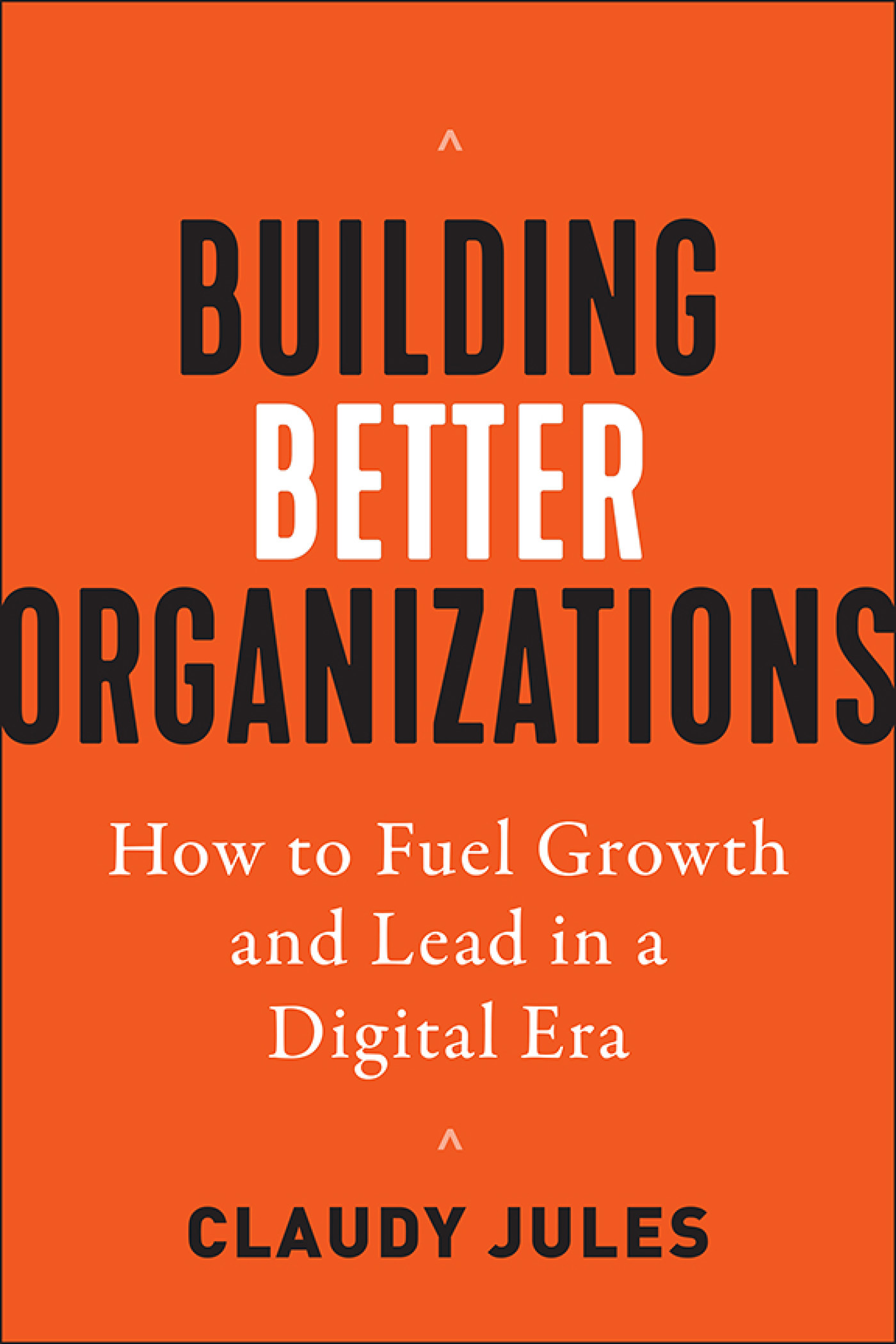 Building Better Organizations