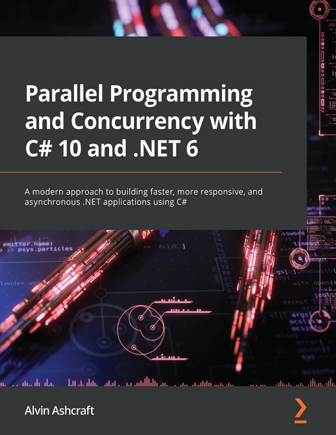 Parallel Programming and Concurrency with C# 10 and .NET 6