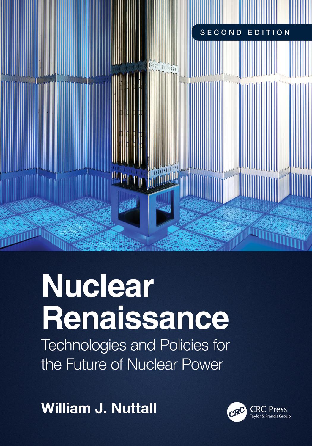 Nuclear Renaissance; Technologies and Policies for the Future of Nuclear Power Second Edition