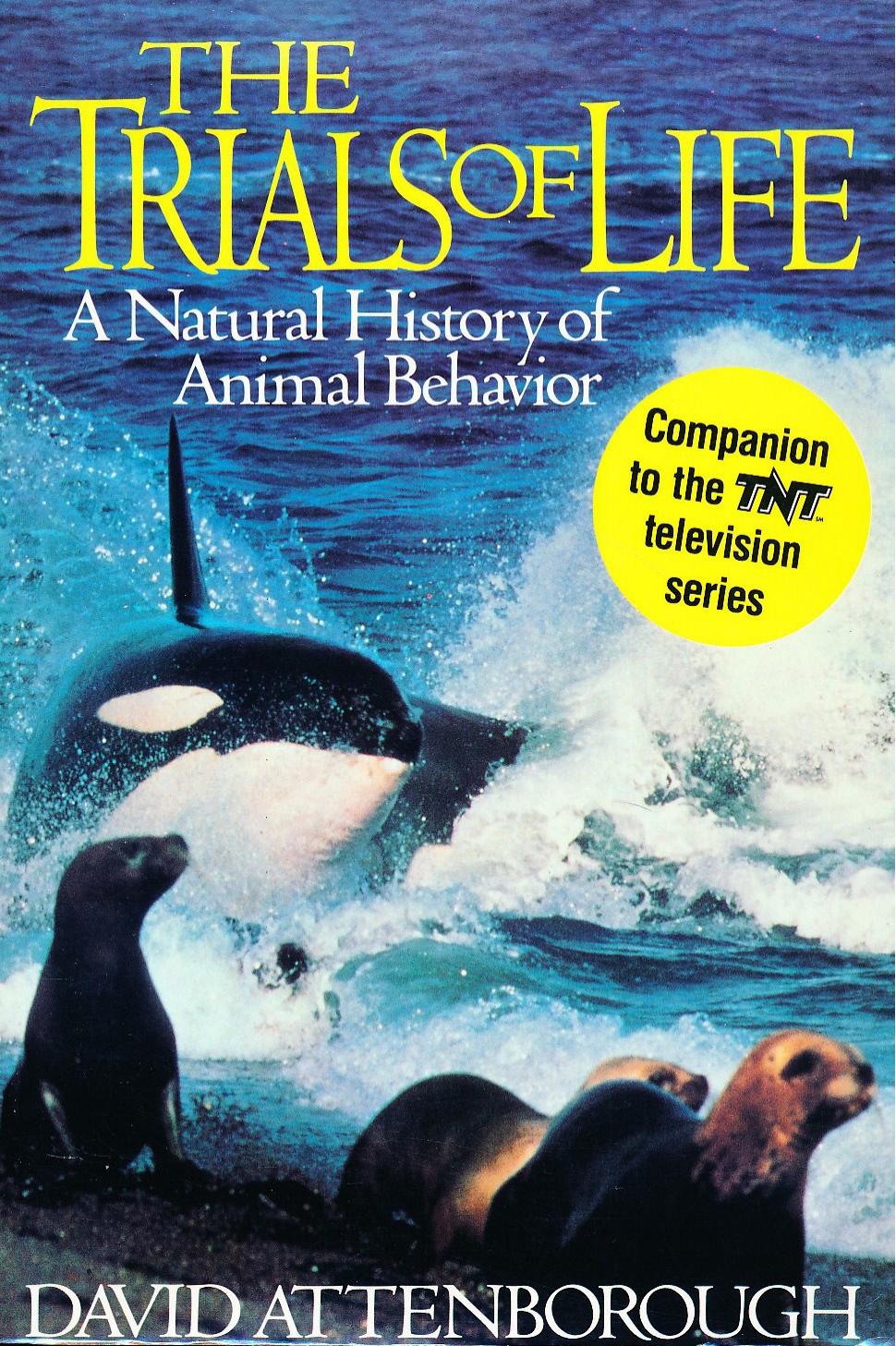 The Trials of Life: A Natural History of Animal Behavior