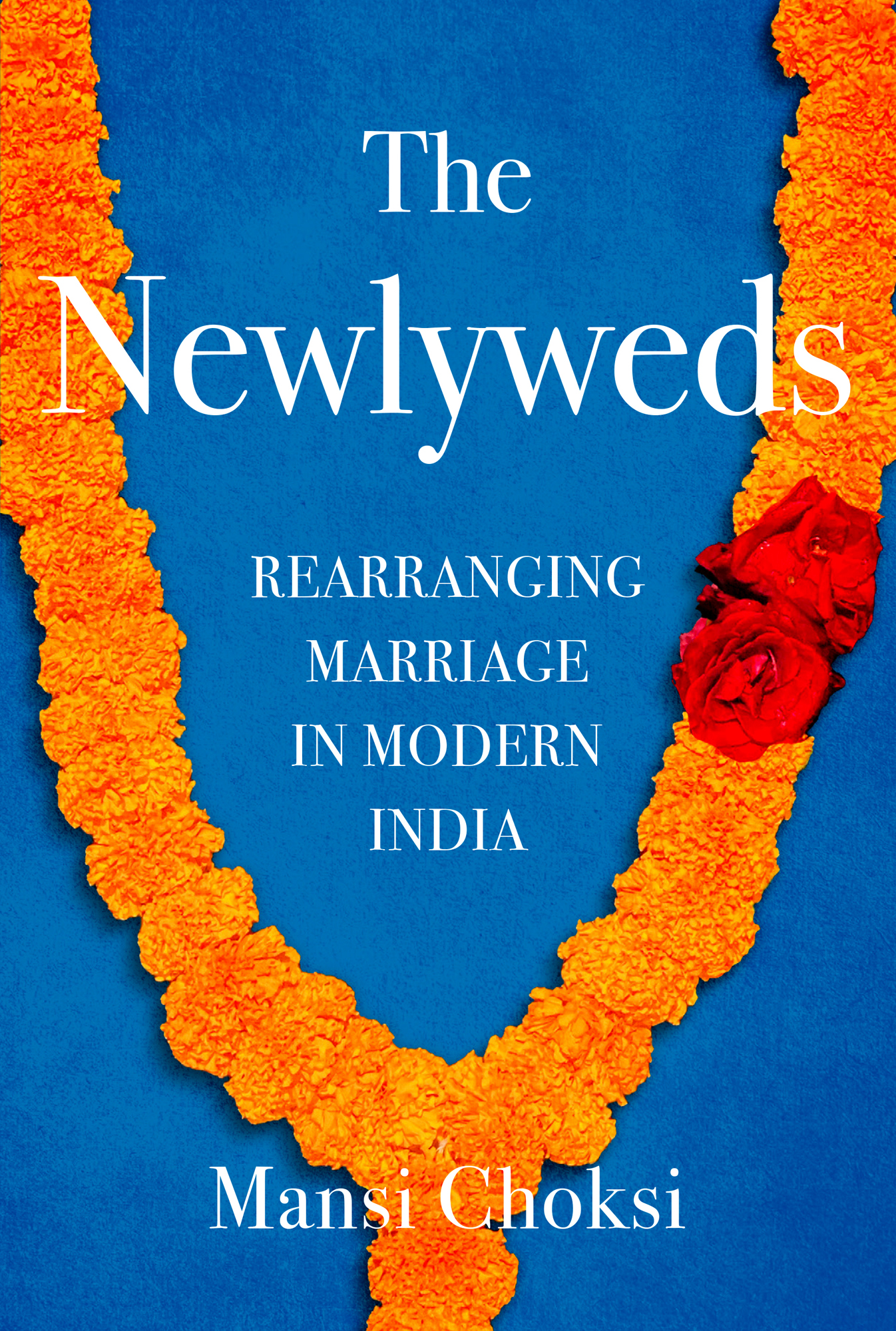 The Newlyweds: Rearranging Marriage in Modern India