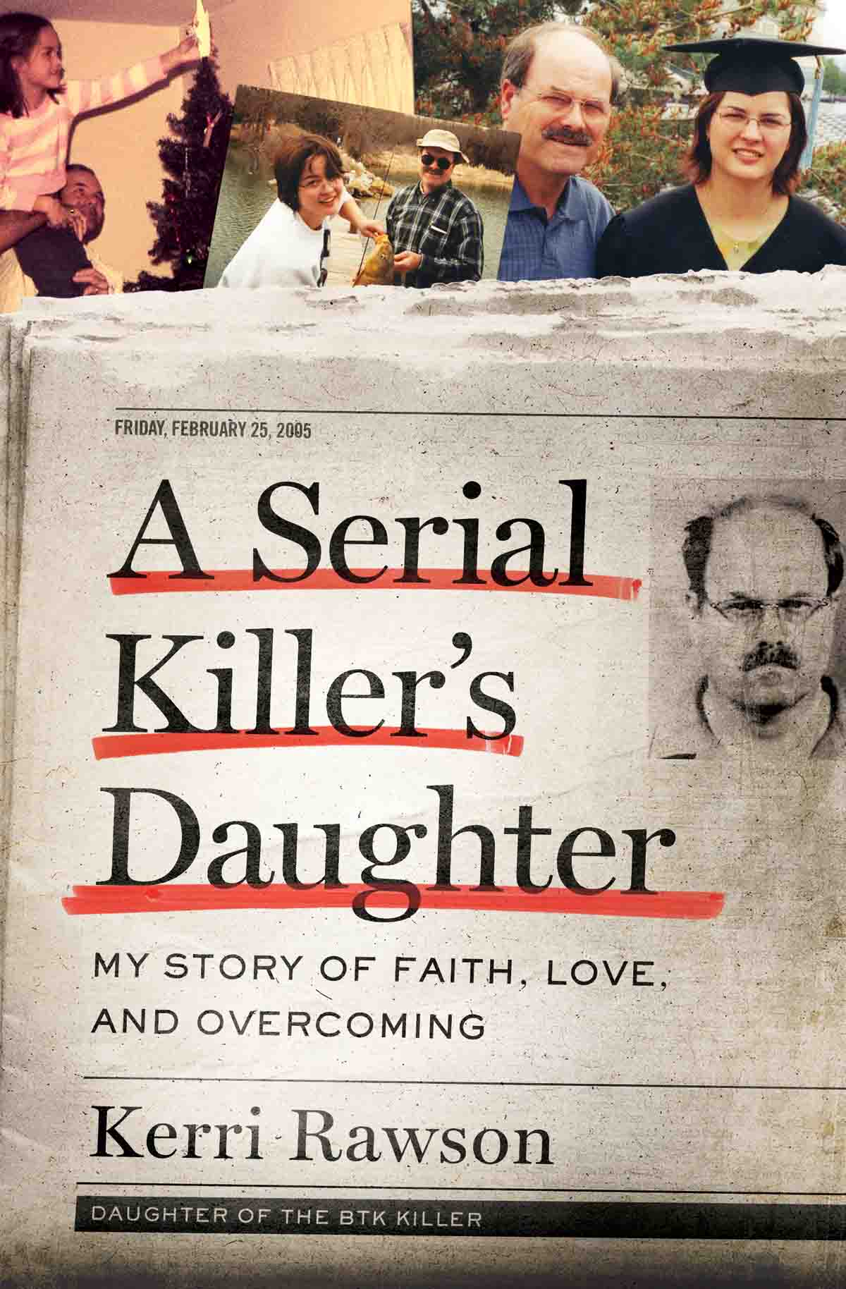 A Serial Killerâ€™s Daughter: My Story of Faith, Love, and Overcoming