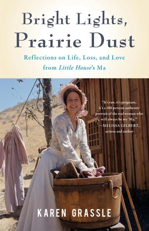 Bright Lights, Prairie Dust: Reflections on Life, Loss, and Love From Little House's Ma