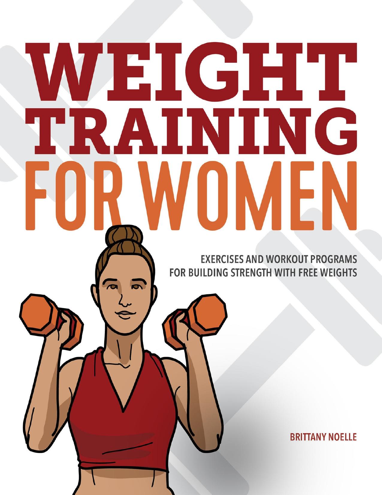 Weight Training for Women: Exercises and Workout Programs for Building Strength with Free Weights