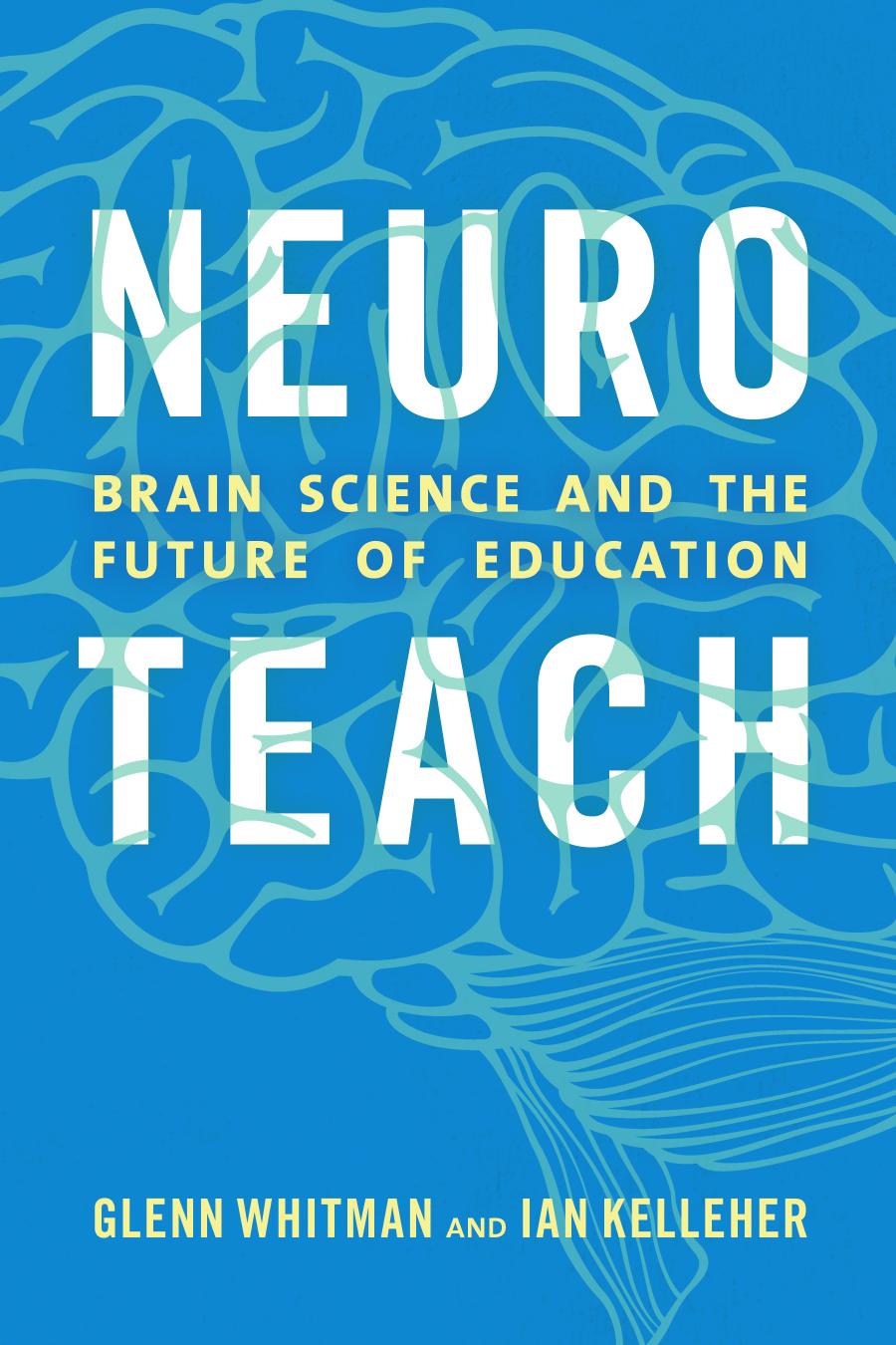 Neuroteach: Brain Science and the Future of Education