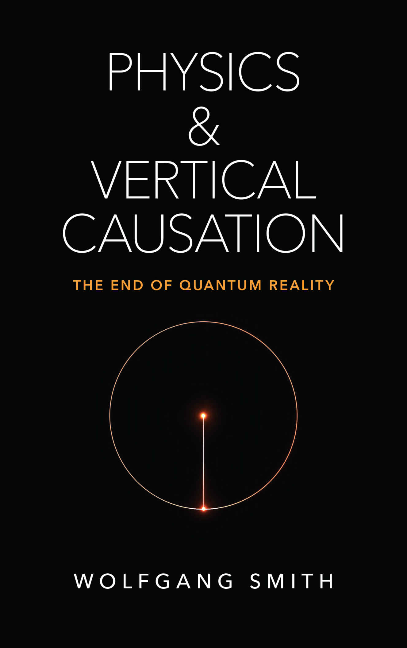 Physics and Vertical Causation: The End of Quantum Reality