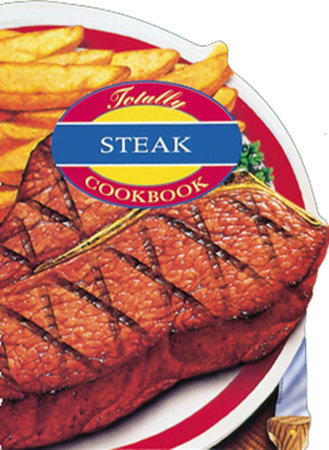 Totally Steak Cookbook