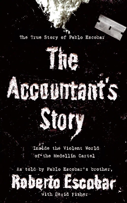 The Accountant's Story: Inside the Violent World of the Medellín Cartel