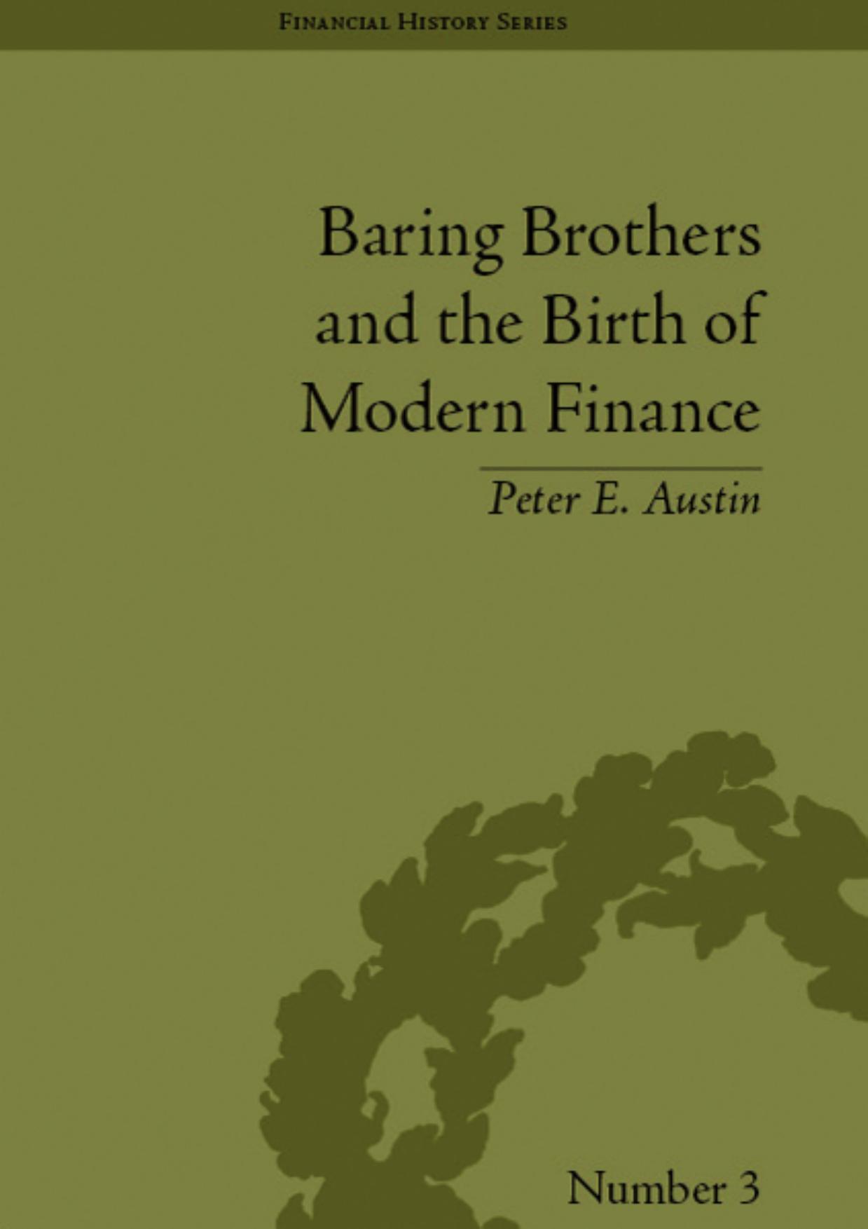 Baring Brothers and the Birth of Modern Finance