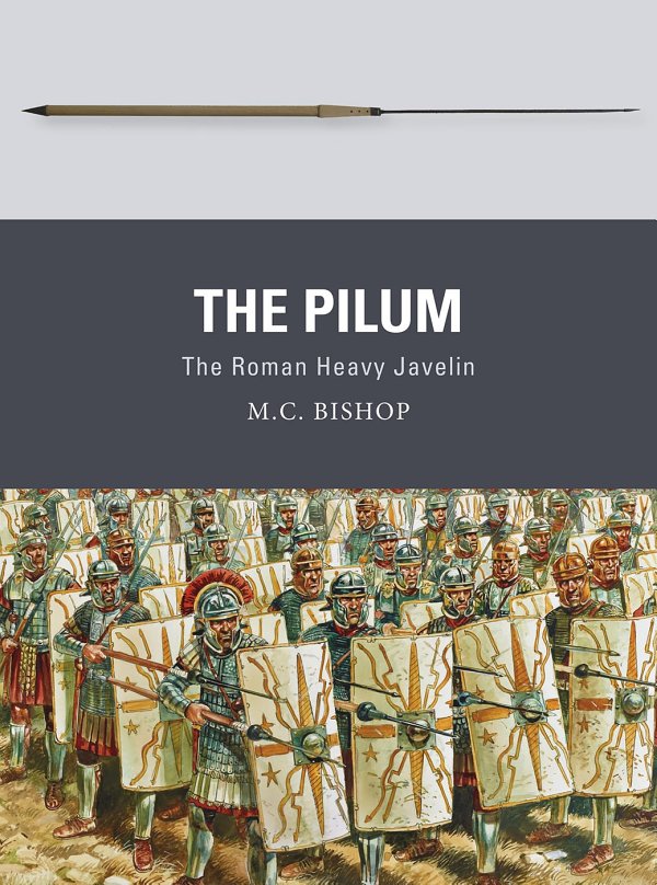 Weapon [55] The Pilum: The Roman Heavy Javelin