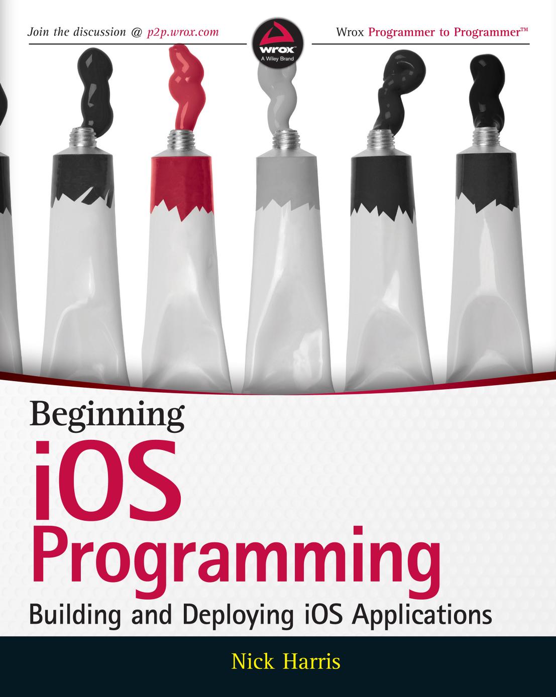 Beginning iOS Programming: Building and Deploying iOS Applications