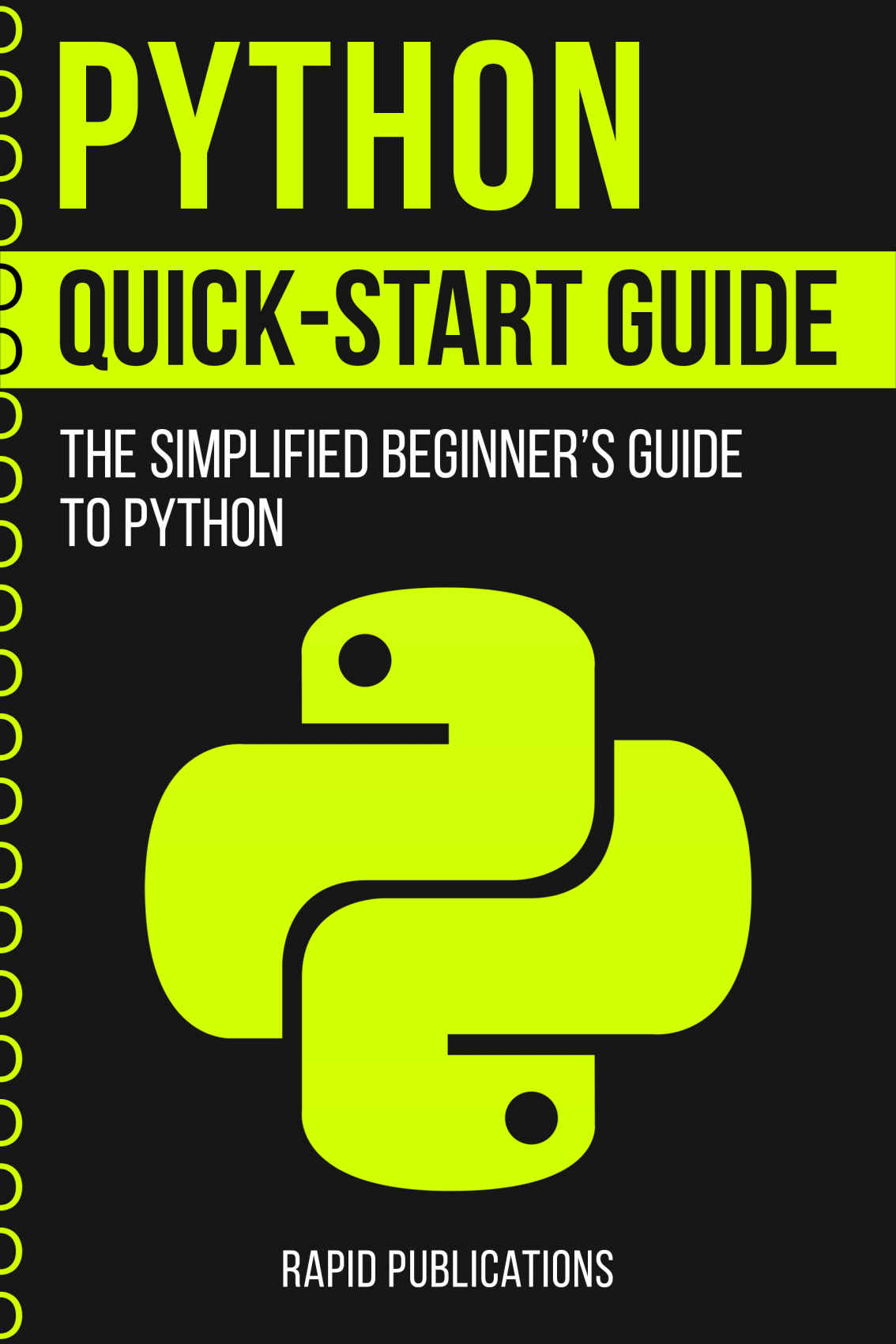 Python Quick-Start Guide: The Simplified Beginner’s Guide To Python