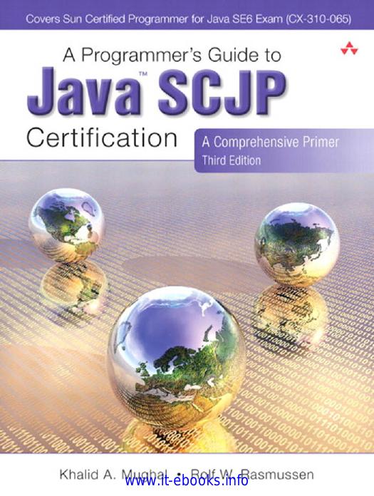 A Programmer's Guide to Java SCJP Certification: A Comprehensive Primer (3rd Edition)