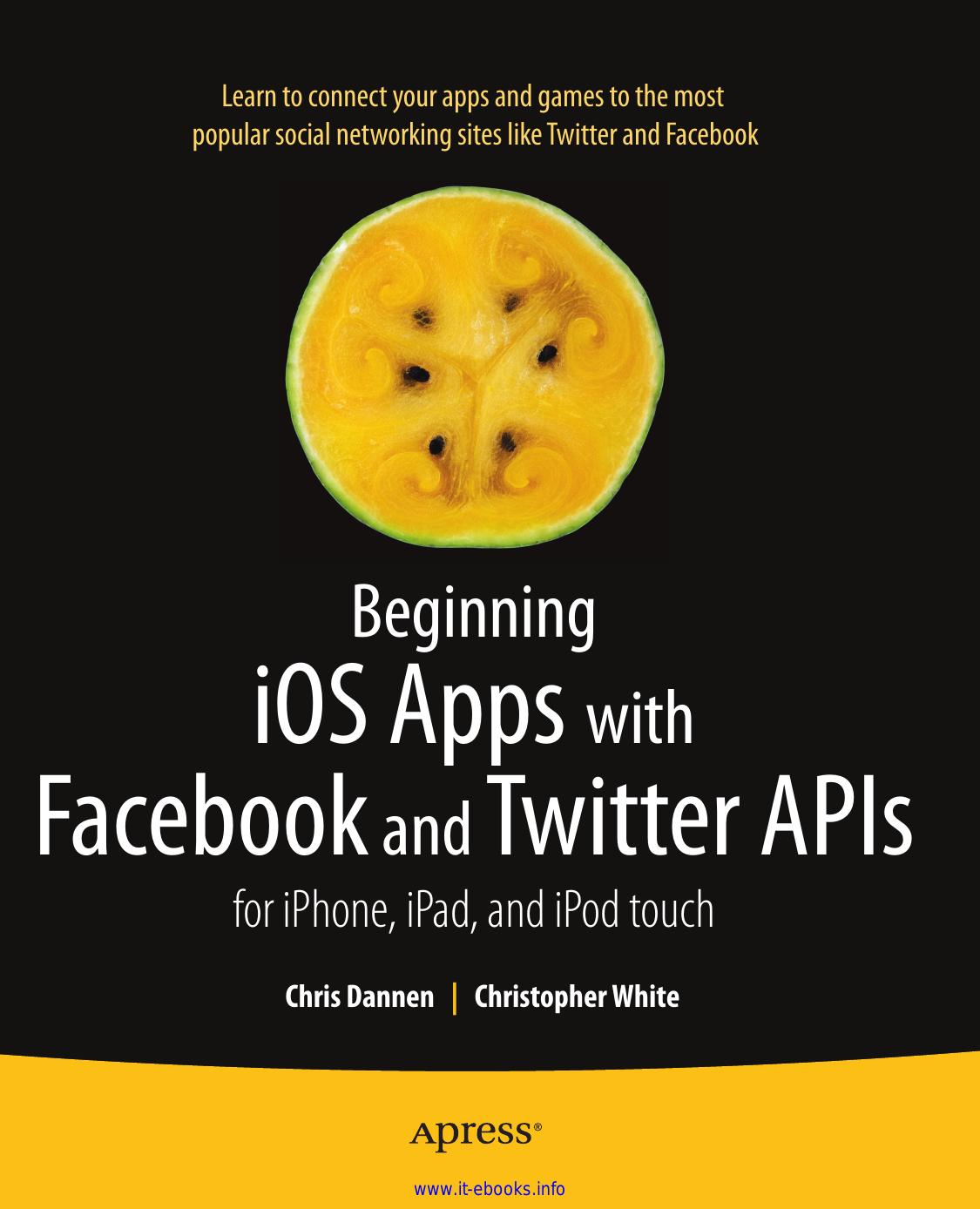 Beginning iOS Apps with Facebook, Twitter, and other Social Networking Sites