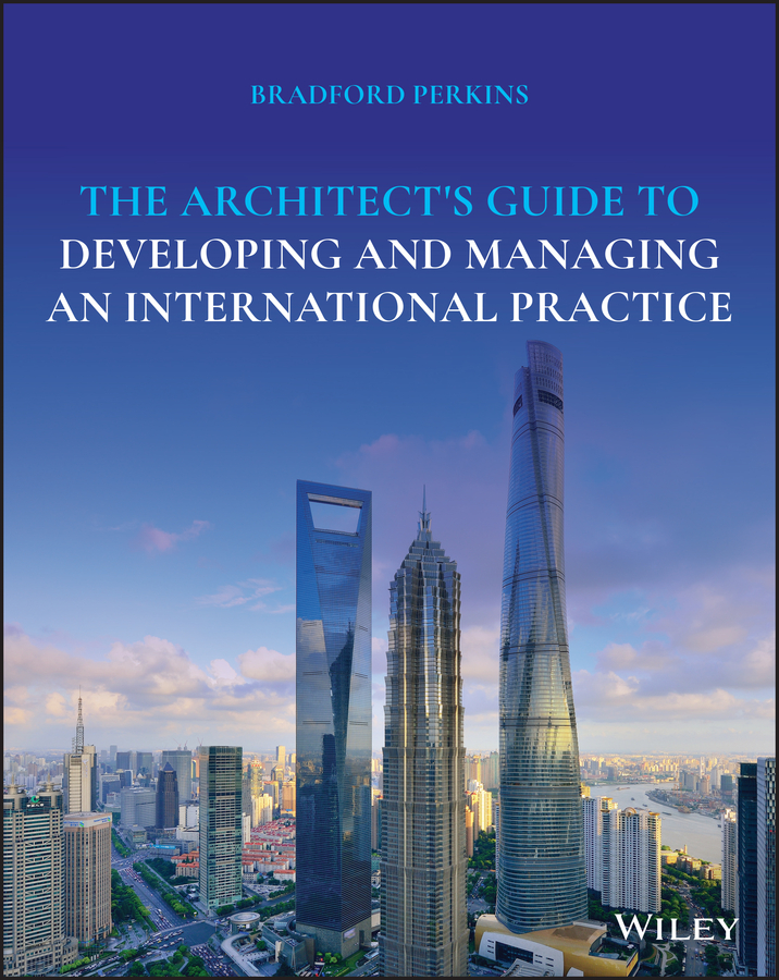 The Architect’s Guide to Developing and Managing an International Practice