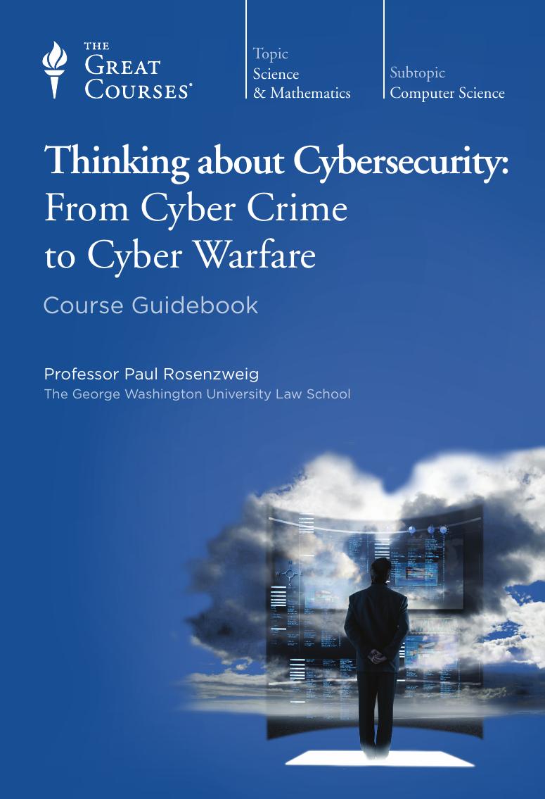 Thinking about Cybersecurity: From Cyber Crime to Cyber Warfare