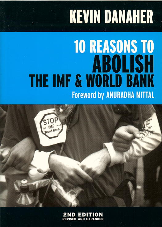 10 Reasons to Abolish the IMF & World Bank