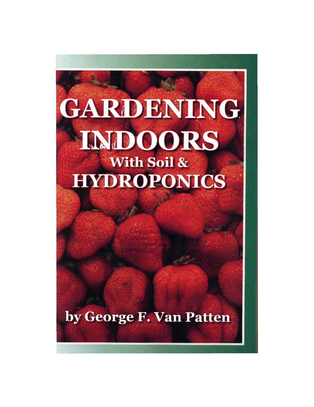 Gardening Indoors with Soil & Hydroponics , Fifth Edition