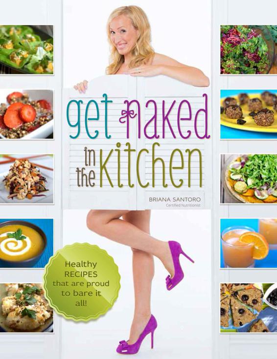 Get Naked In The Kitchen: Healthy Recipes That Are Proud To Bare It All