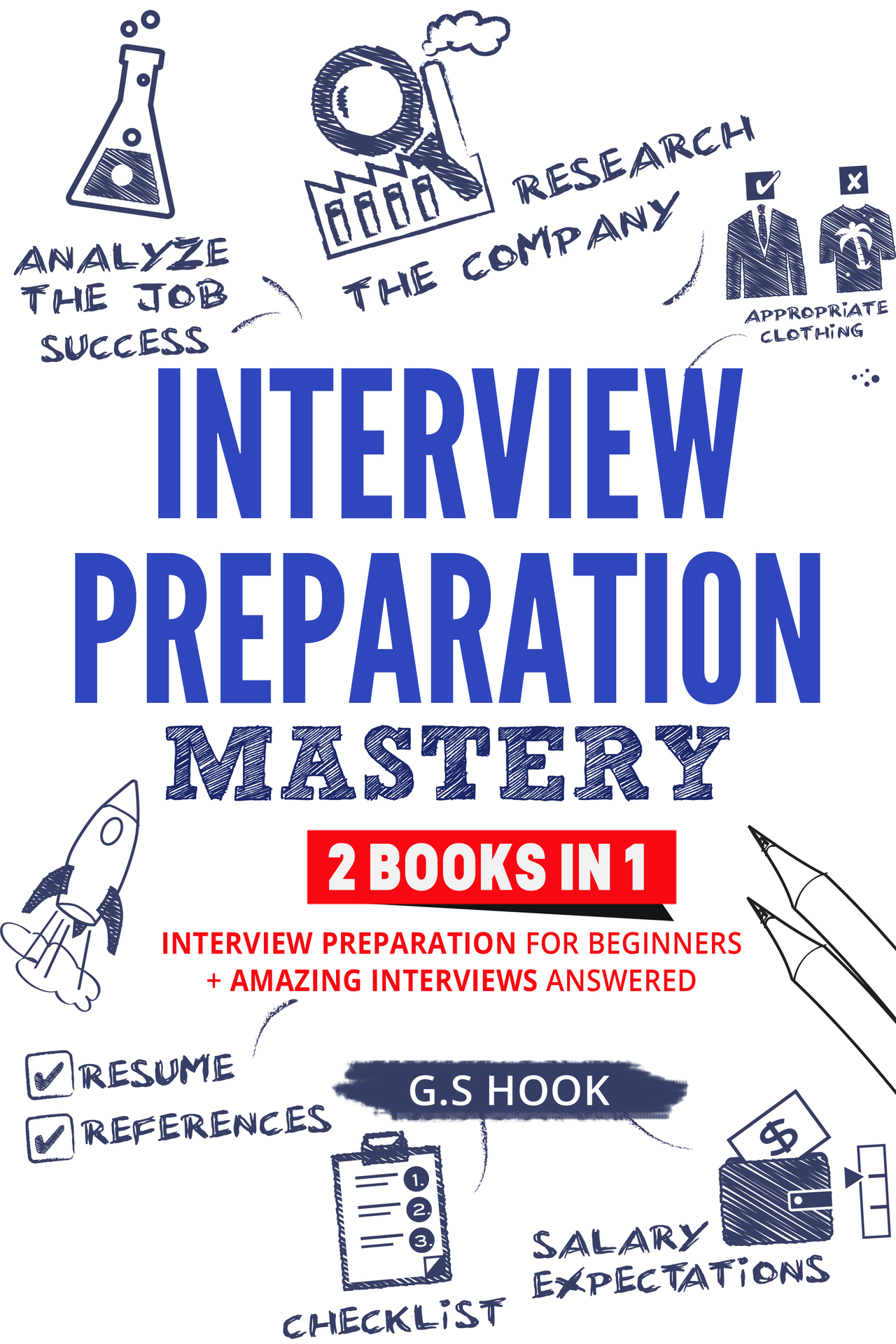 INTERVIEW PREPARATION mastery: 2 books in 1 INTERVIEW PREPARATION For Beginners + AMAZING INTERVIEWS ANSWERED