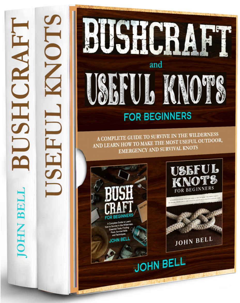 Bushcraft and Useful Knots for Beginners - 2 BOOKS IN 1