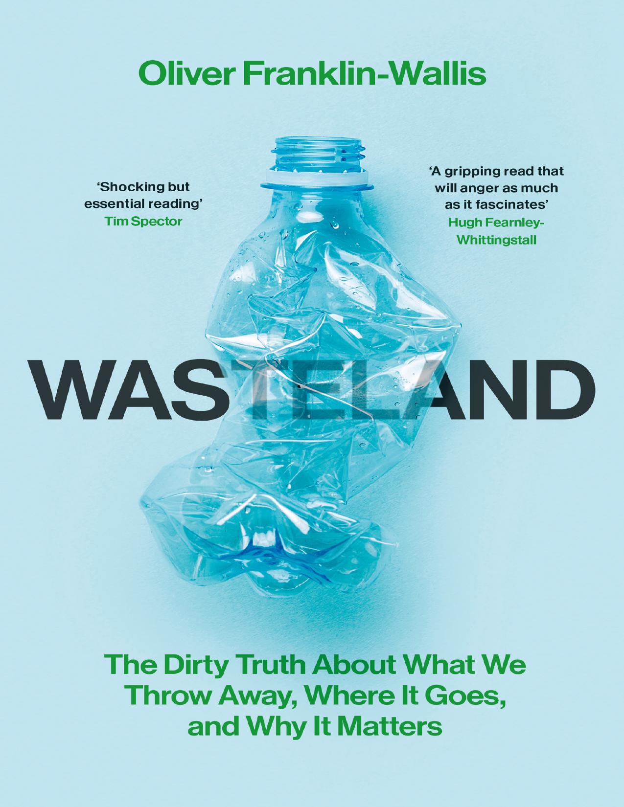 Wasteland: The Dirty Truth About What We Throw Away, Where It Goes, and Why It Matters