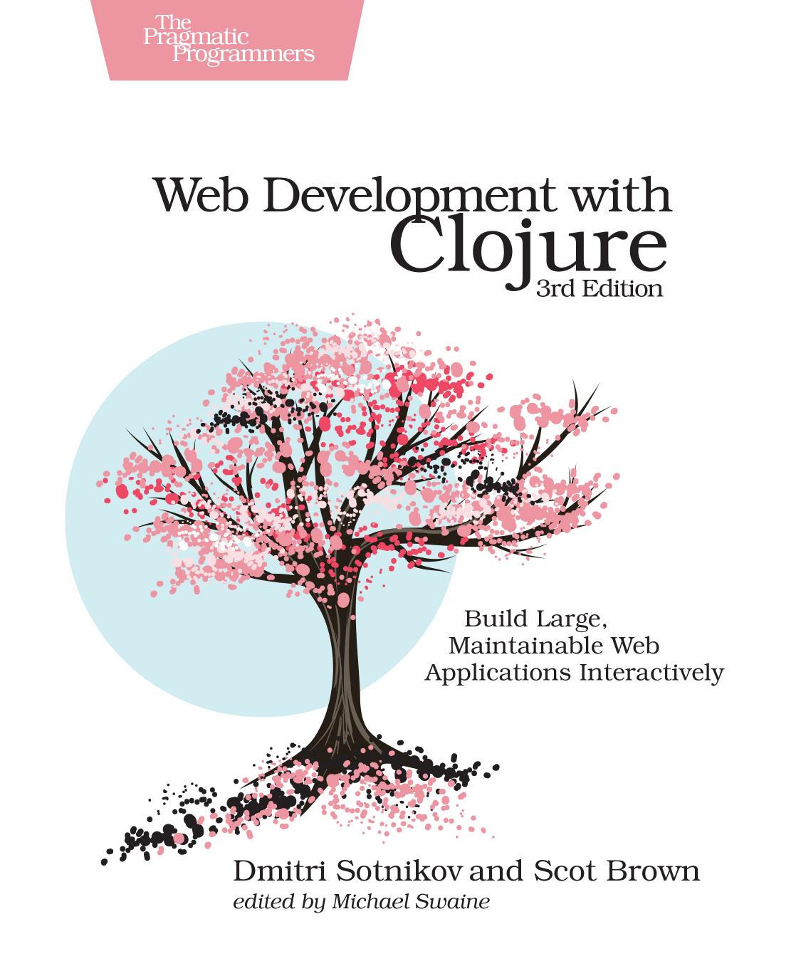 Web Development with Clojure, Third Edition