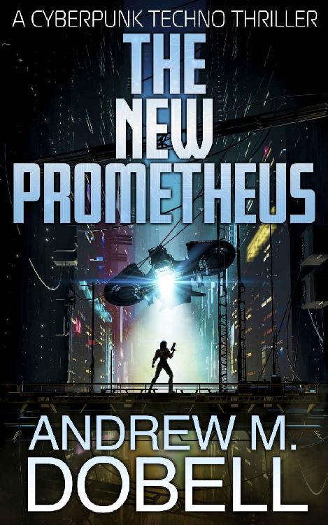 The New Prometheus: A Cyberpunk Techno Thriller