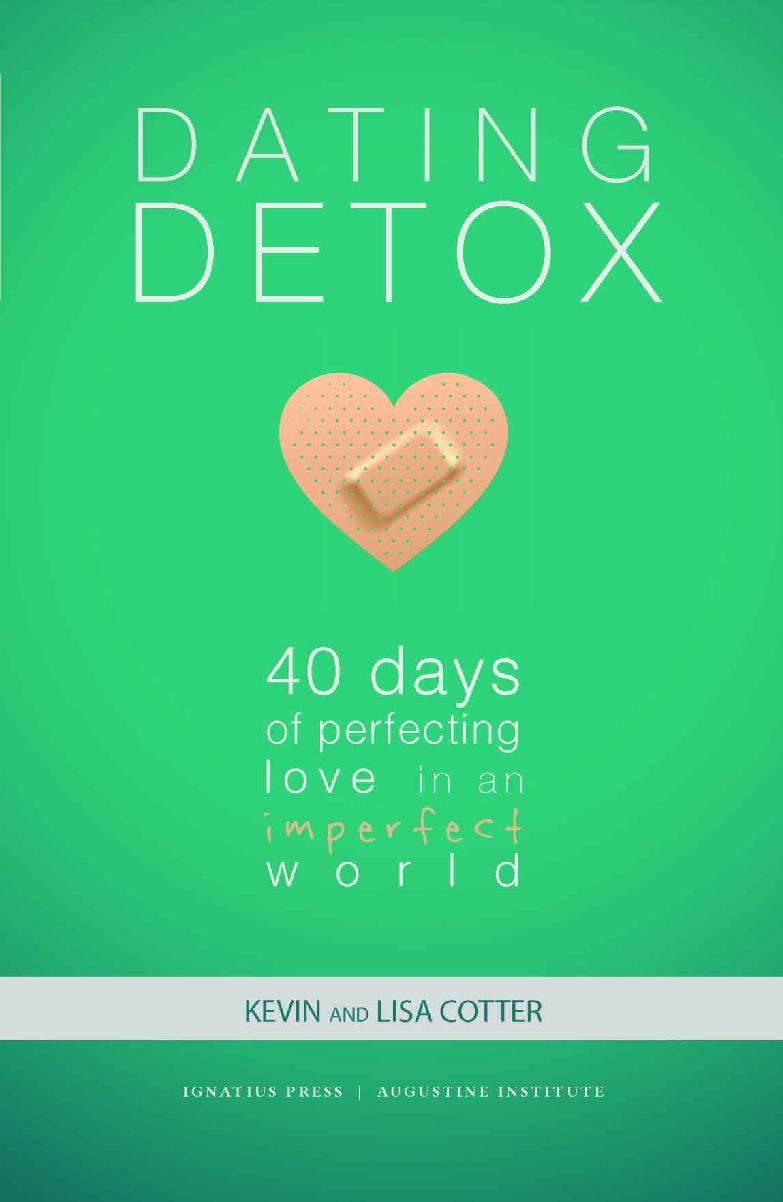 Dating Detox: 40 Days of Perfecting Love in an Imperfect World