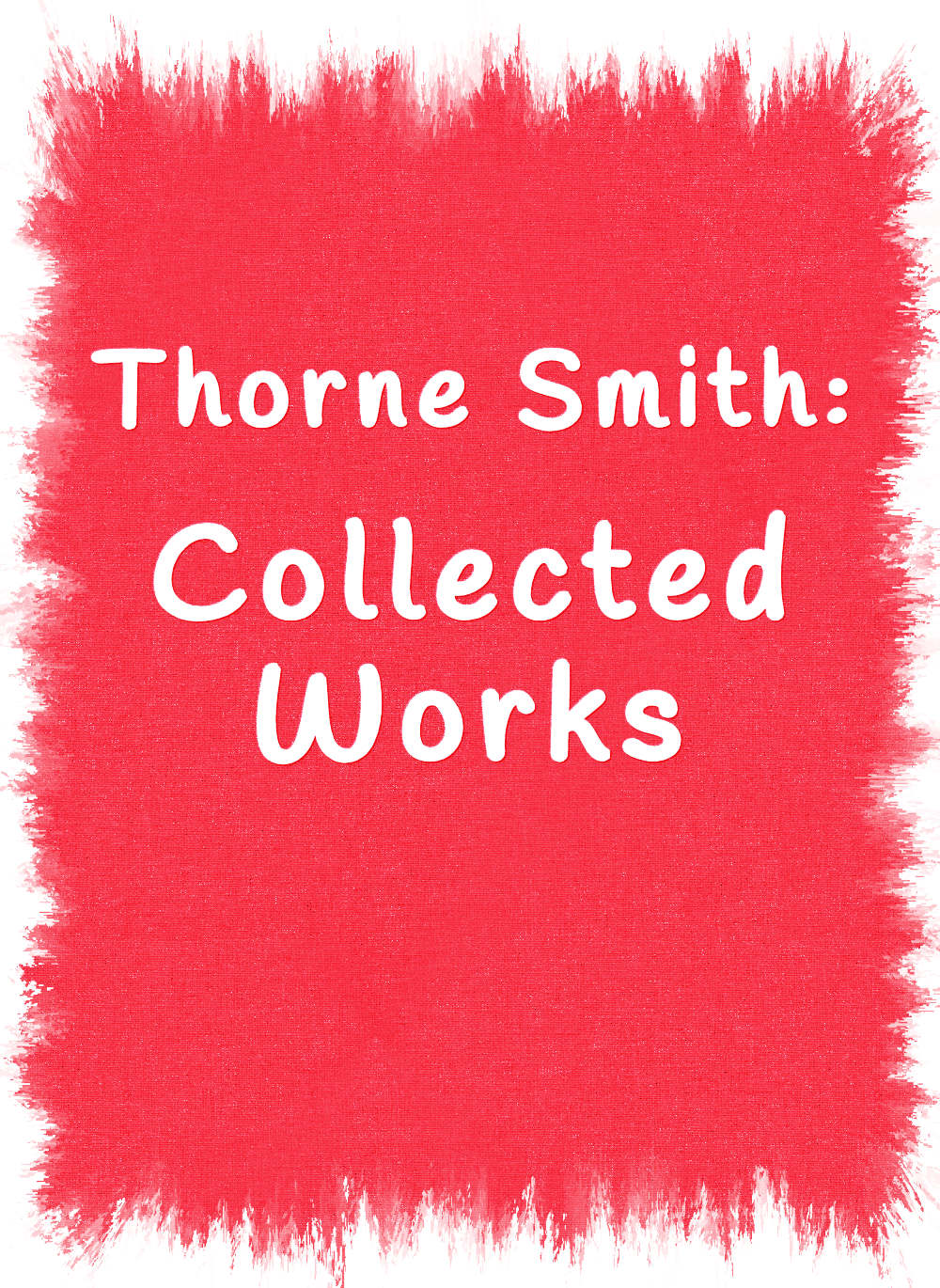 Thorne Smith: Collected Works