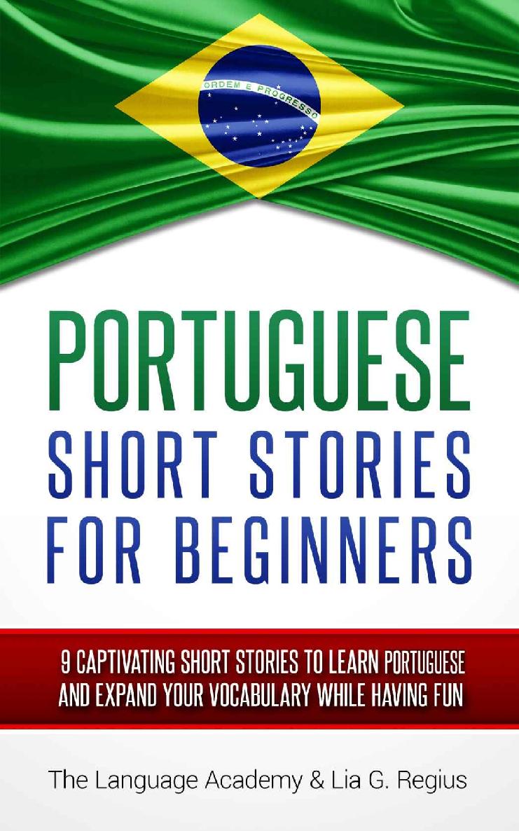 Portuguese: Short Stories For Beginners - 9 Captivating Short Stories to Learn Portuguese & Expand Your Vocabulary While Having Fun