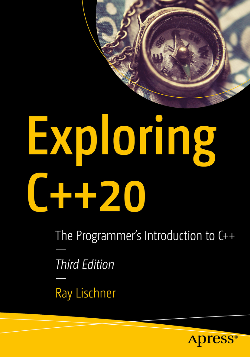 Exploring C++20: The Programmer’s Introduction to C++