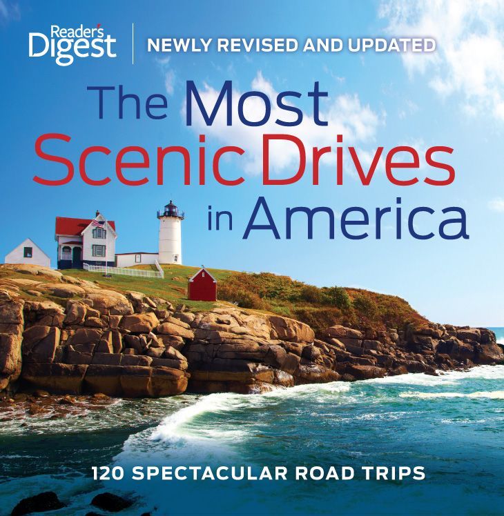 The Most Scenic Drives in America, Newly Revised and Updated: 120 Spectacular Road Trips