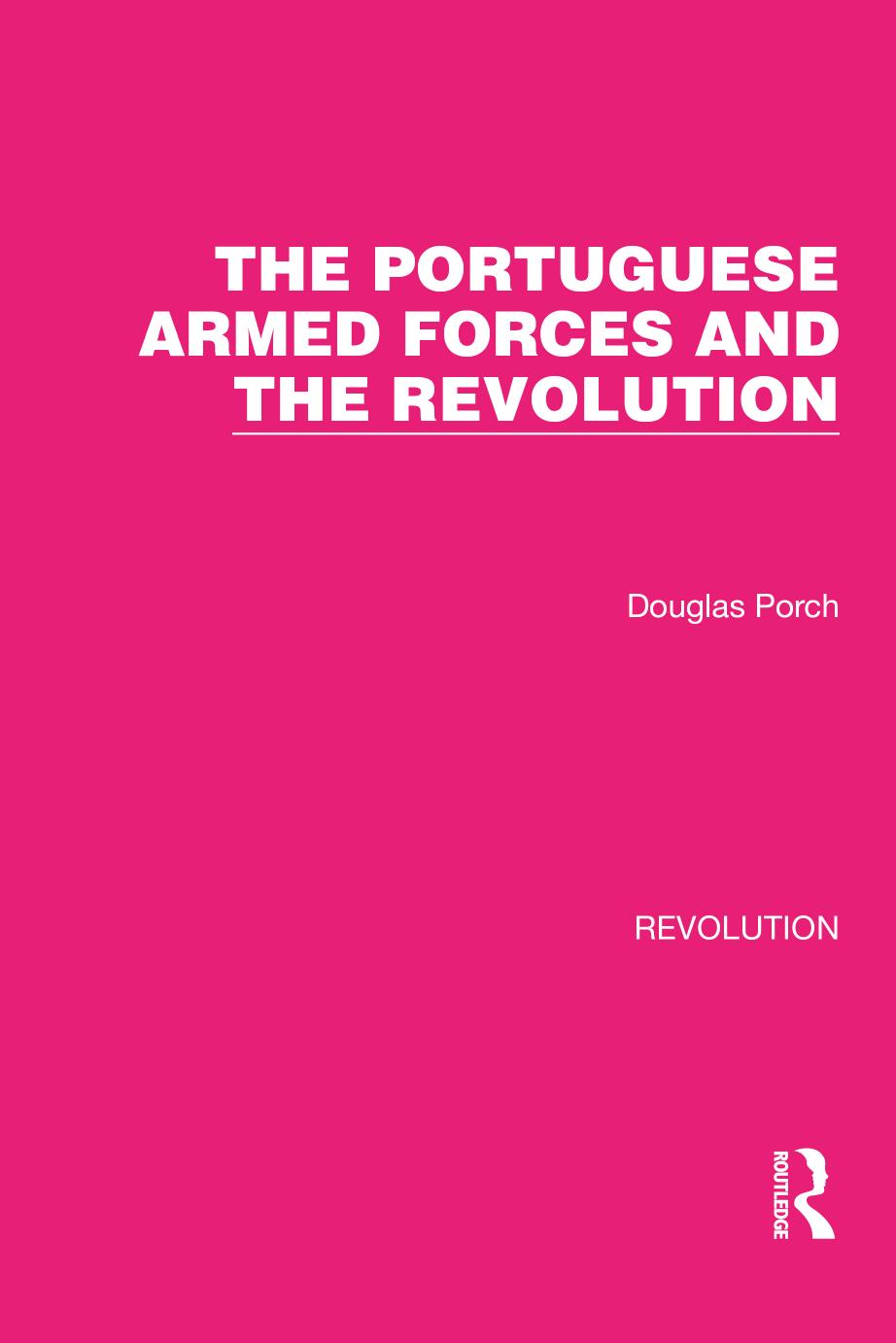 The Portuguese Armed Forces and the Revolution