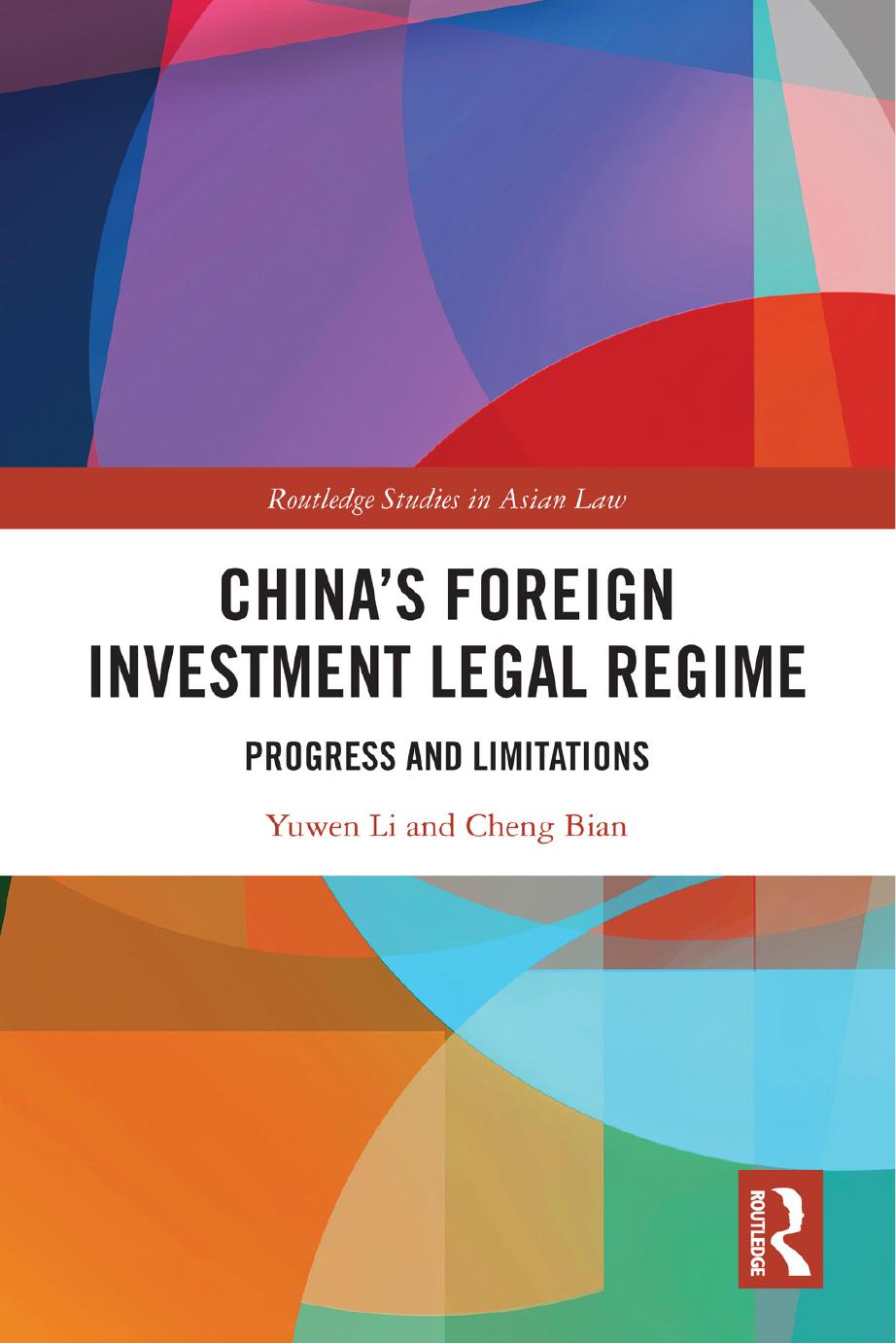 China’s Foreign Investment Legal Regime: Progress and Limitations