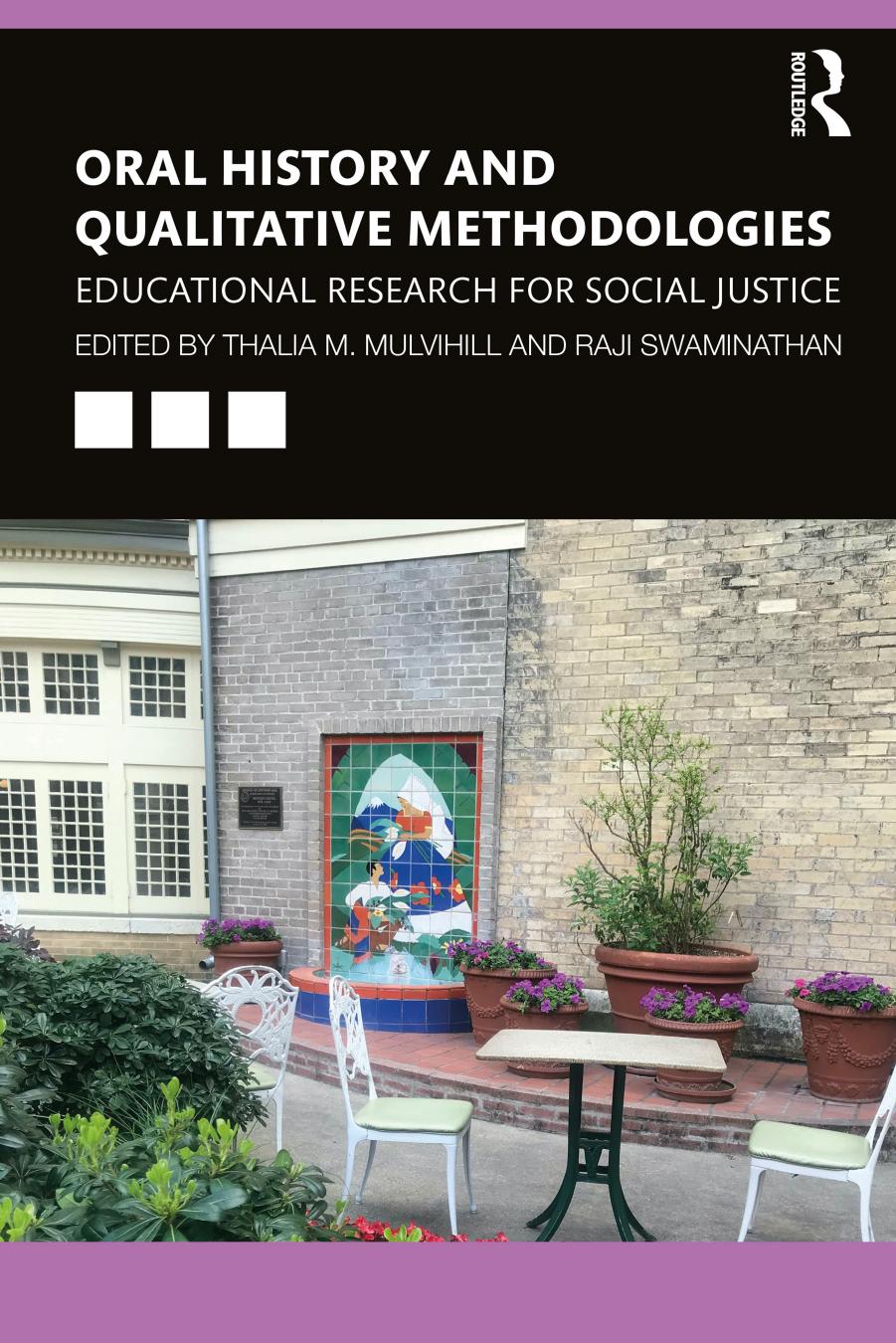 Oral History and Qualitative Methodologies; Educational Research for Social Justice