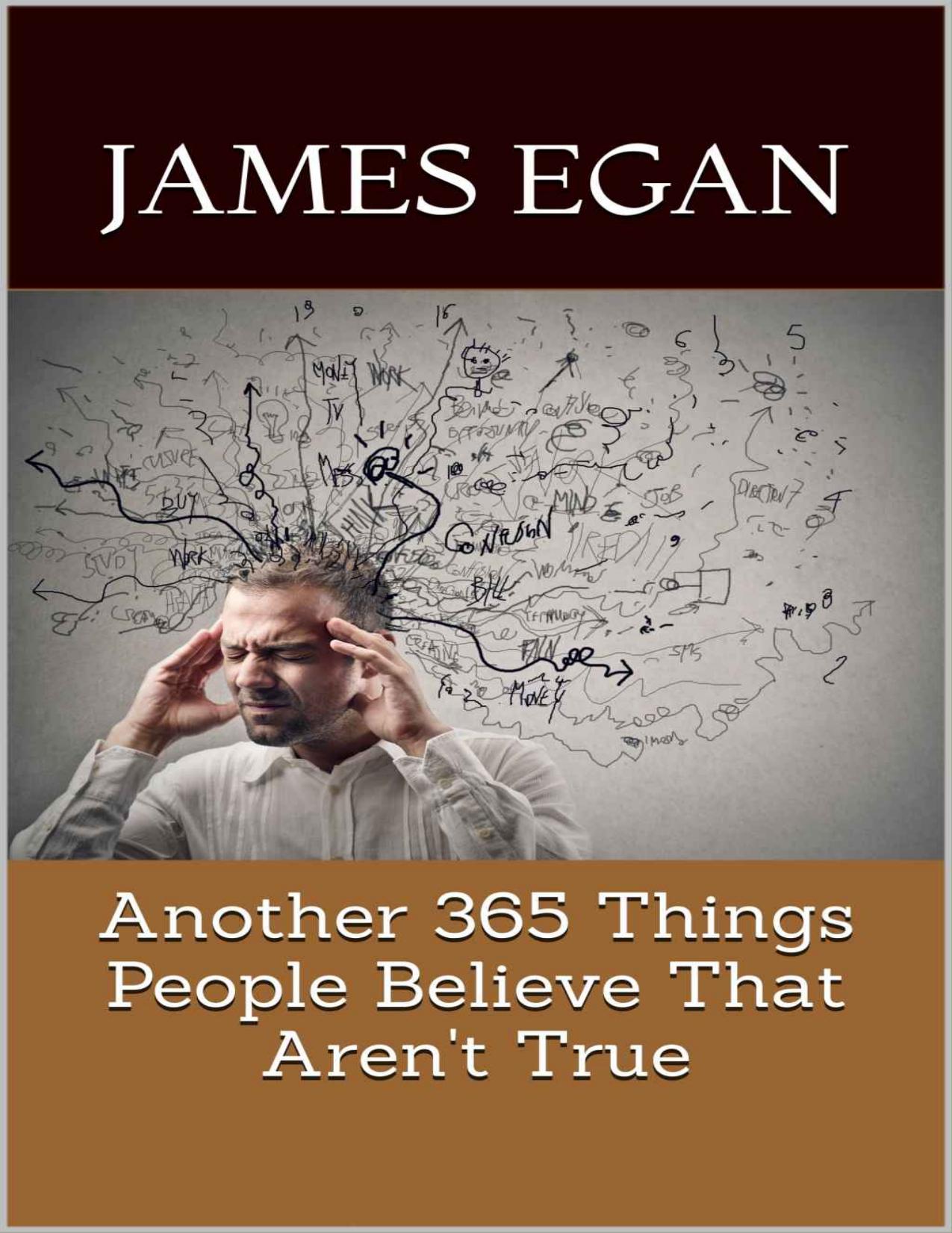 Another 365 Things People Believe That Aren't True (The Misconception Trilogy)