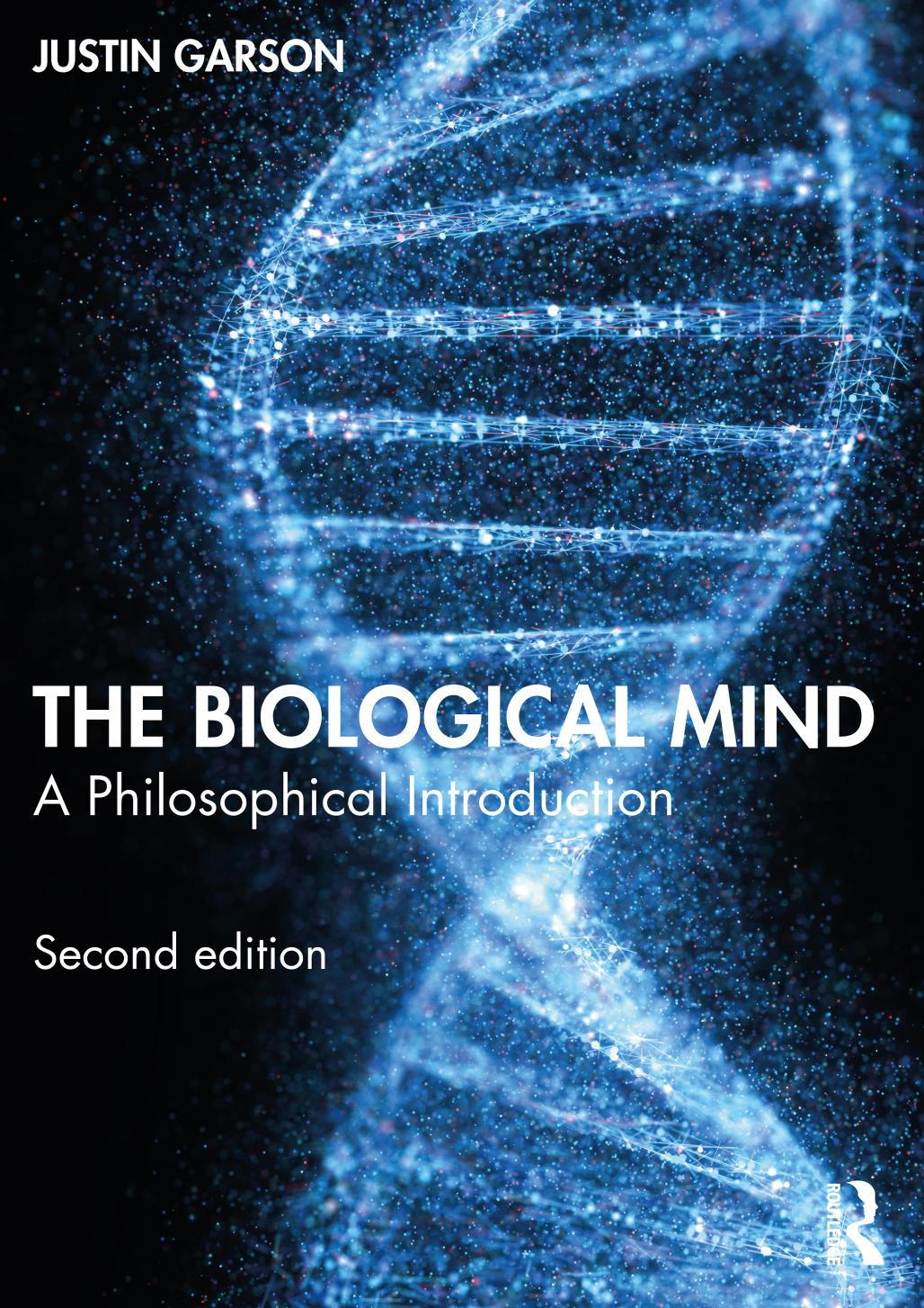 The Biological Mind; A Philosophical Introduction