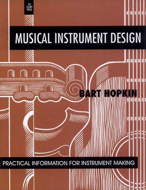 Musical Instrument Design: Practical Information for Instrument Design