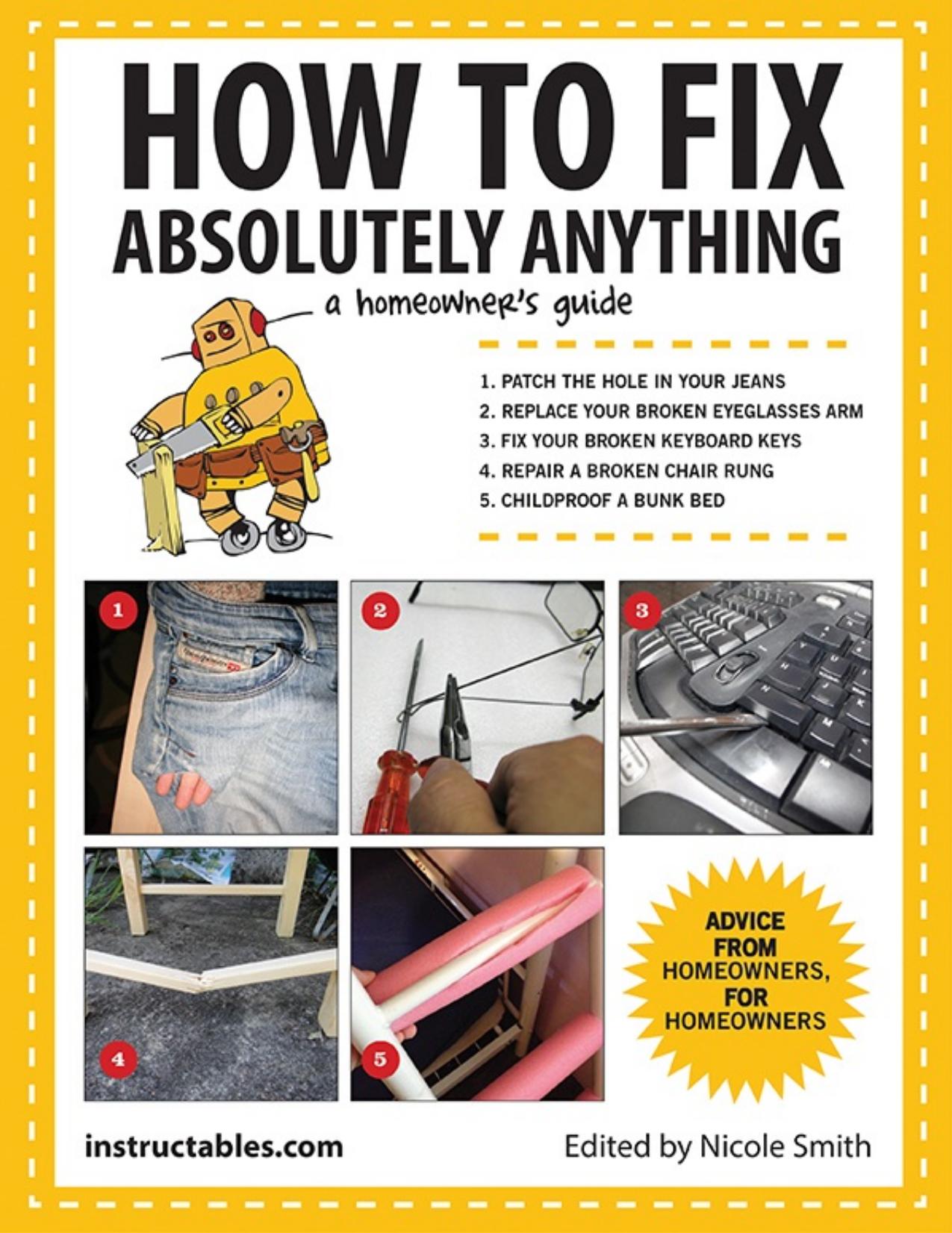 How to fix absolutely anything : a homeowner\'s guide - PDFDrive.com