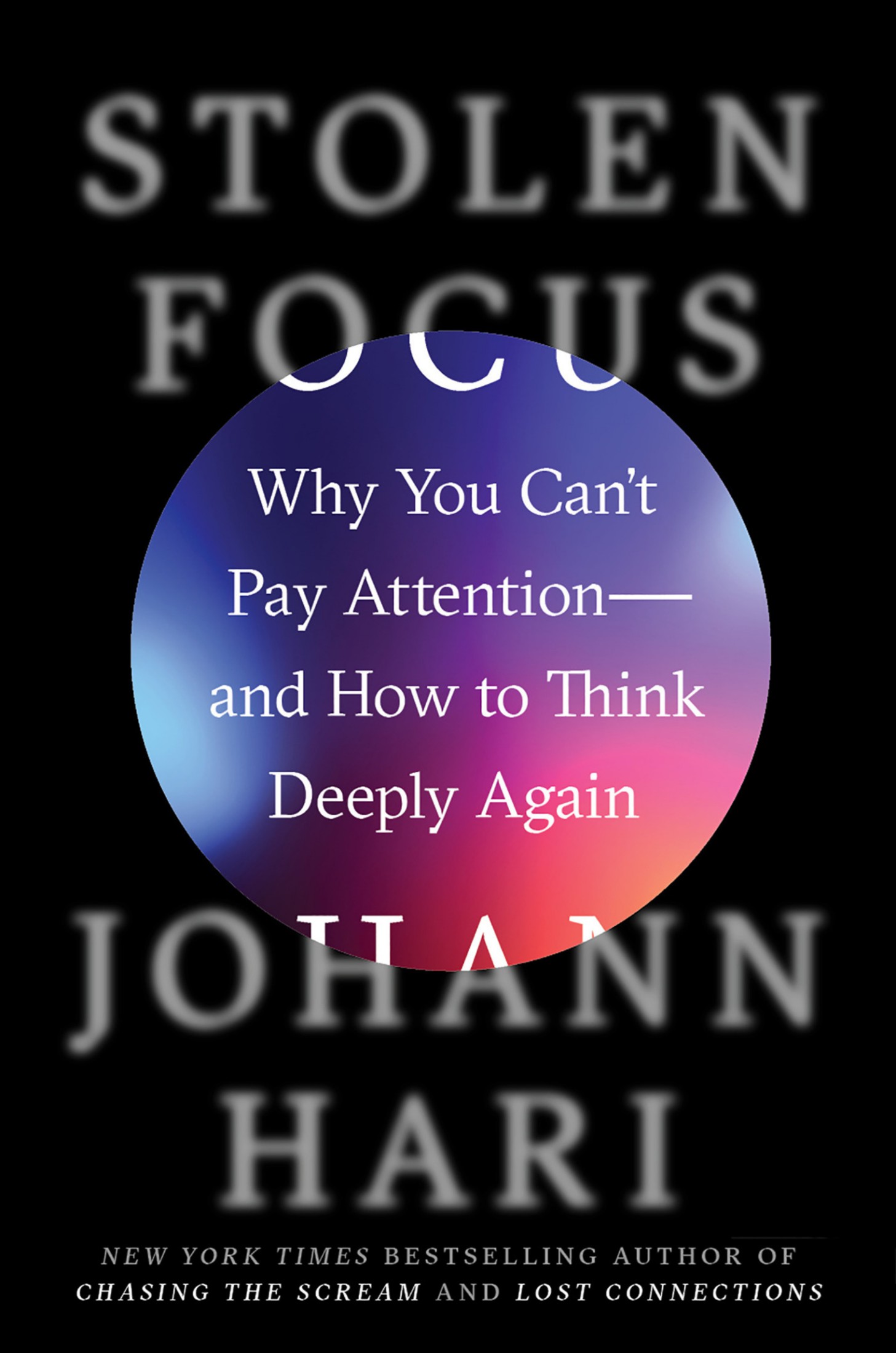 Stolen Focus : Why You Can't Pay Attention--and How to Think Deeply Again (9780593138526): Why You Can't Pay Attention--and How to Think Deeply Again